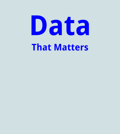 Data That Matters